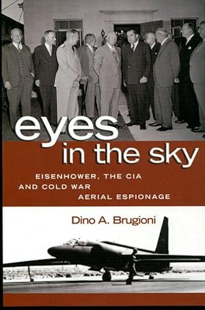 Eyes in the Sky: Eisenhower, the CIA and Cold War Aerial Espionage