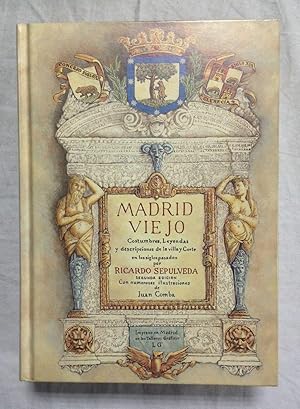 Imagen del vendedor de MADRID VIEJO. Crnicas, avisos, costumbres, leyendas y descripciones de la Villa y Corte en los siglos pasados. a la venta por Librera Sagasta