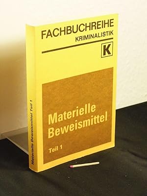 Seller image for Materielle Beweismittel unter besonderer Bercksichtigung kriminalistischer Spuren. Teil 1 - Teil 1: Daktyloskopie, Trassologie, Gerichtsballistik, Handschriftenuntersuchung, Dokumentenuntersuchung. - for sale by Erlbachbuch Antiquariat