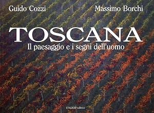 Seller image for Toscana. Il Paesaggio e i Segni dell'Uomo for sale by Libro Co. Italia Srl