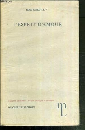 Seller image for L'ESPRIT D' AMOUR / COLLECTION MUSEUM LESSIANUM SECTION ASCETIQUE ET MYSTIQUE N49. for sale by Le-Livre