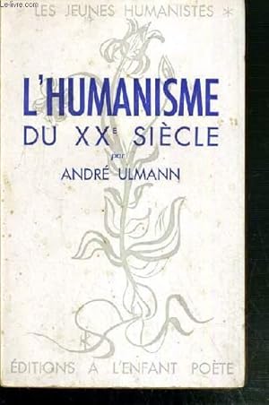 Imagen del vendedor de L'HUMANISME DU XXe SIECLE - LES JEUNES HUMANISTES a la venta por Le-Livre