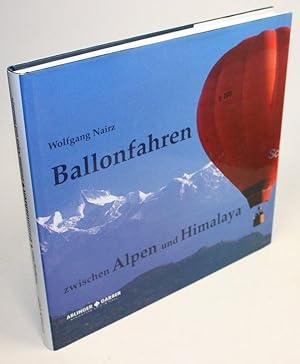 Bild des Verkufers fr Ballonfahrten zwischen Alpen und Himalaya. zum Verkauf von Antiquariat Gallus / Dr. P. Adelsberger