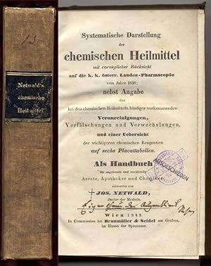 Seller image for Systematische Darstellung der chemischen Heilmittel mit vorzglicher Rcksicht auf die k. k. sterr. Landes-Pharmacope vom Jahre 1836; nebst Angabe der bei den chemischen Heilmitteln hufiger vorkommenden Verunreinigungen, Verflschungen und Verwechslungen, und einer Uebersicht der wichtigeren chemischen Reagentien auf sechs Placattabellen. Als Handbuch fr angehende Aerzte, Apotheker und Chemiker entworfen. for sale by Antiquariat Gallus / Dr. P. Adelsberger