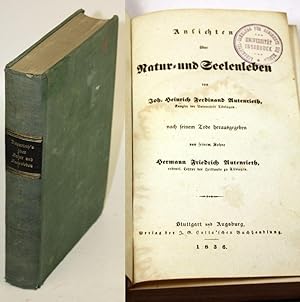 Seller image for Ansichten ber Natur- und Seelenleben von Joh. Heinrich Ferdinand Autenrieth, nach seinem Tode herausgegeben von seinem Sohne Hermann Friedrich Autenrieth. for sale by Antiquariat Gallus / Dr. P. Adelsberger