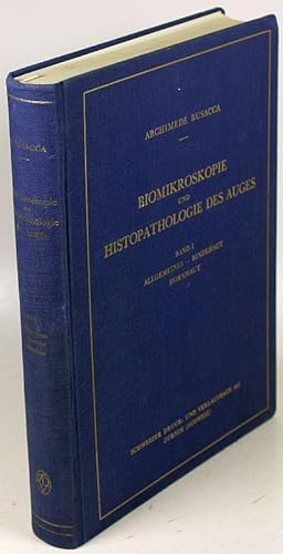 Biomikroskopie und Histopathologie des Auges. Bd. 1: Allgemeines - Bindehaut, Hornhaut.