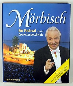 Mörbisch - Ein Festival schreibt Operettengeschichte.