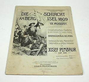 Seller image for Die Schlacht am Berg Isel 1809. 13. August. Dramatisches Gedicht in drei Bildern mit einem Prolog von Bartholomus Del-pero. Vertonung fr Solo, Mnnerchor - Deklamation und groes Orchester. Op. 92. for sale by Antiquariat Gallus / Dr. P. Adelsberger