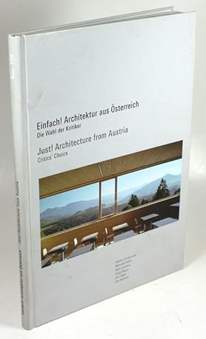 Einfach! Architektur aus Österreich. Die Wahl der Kritiker. - Just! Architecture from Austria. Cr...