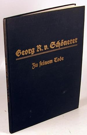 Georg R. v. Schönerer. Zu seinem Tode.