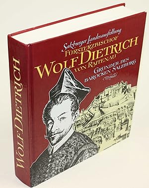Fürsterzbischof Wolf Dietrich von Raitenau. Gründer des barocken Salzburg.