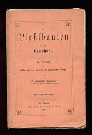 Bild des Verkufers fr Pfahlbauten und ihre Bewohner. Eine Darstellung der Cultur und des Handels der europischen Vorzeit. zum Verkauf von Antiquariat Gallus / Dr. P. Adelsberger