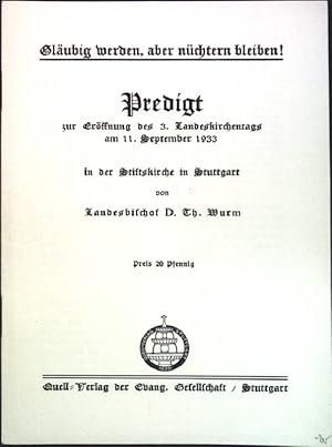 Image du vendeur pour Glubig werden, aber nchtern bleiben! Predigt zur Erffnung des 3. Landeskirchentags am 11. September 1933 in der Stiftskirche in Stuttgart; mis en vente par books4less (Versandantiquariat Petra Gros GmbH & Co. KG)