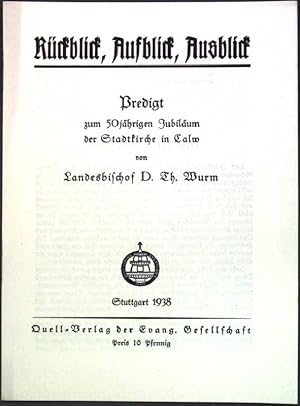 Bild des Verkufers fr Rckblick, Aufblick, Ausblick: Predigt zum 50jhrigen Jubilum der Stadtkirche in Calw; zum Verkauf von books4less (Versandantiquariat Petra Gros GmbH & Co. KG)