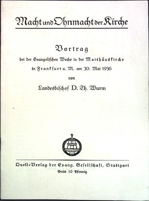 Bild des Verkufers fr Macht und Ohnmacht der Kirche: Vortrag bei der Evangelischen Woche in der Matthuskirche in Frankfurt a.M. am 30. Mai 1936; zum Verkauf von books4less (Versandantiquariat Petra Gros GmbH & Co. KG)