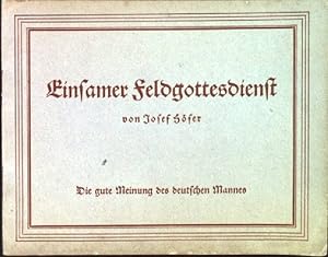 Seller image for Einsamer Feldgottesdienst: die gute Meinung des deutschen Mannes for sale by books4less (Versandantiquariat Petra Gros GmbH & Co. KG)