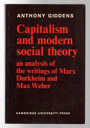 Seller image for Capitalism and Modern Social Theory. An Analysis of the Writings of Marx, Durkheim and Max Weber. for sale by Time Booksellers