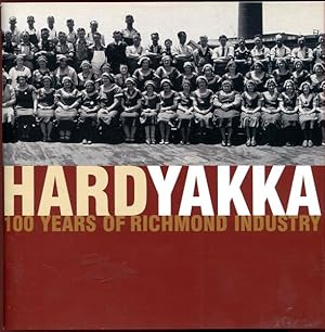 Seller image for Hard Yakka. 100 Years of Richmond Industry. for sale by Time Booksellers