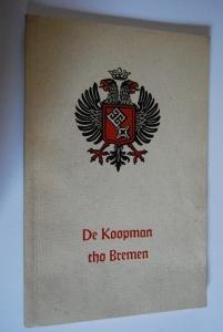 Image du vendeur pour De Koopmann tho Bremen. Ein Fnfhundertjahr-Gedenken der Handelskammer Bremen mis en vente par Antiquariat Biebusch