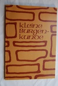 Kleine Burgenkunde. Schriften des Burgenmuseums Nideggen, Nr. 3
