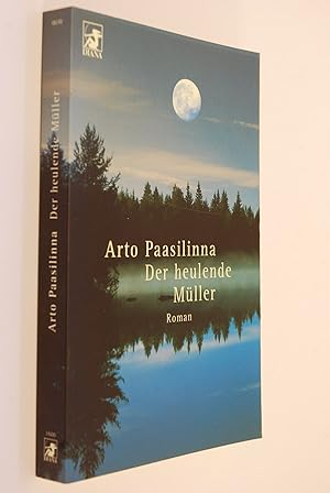 Der heulende Müller: Roman. Aus dem Finn. von Regine Pirschel, [Heyne-Bücher / 62] Heyne-Bücher: ...