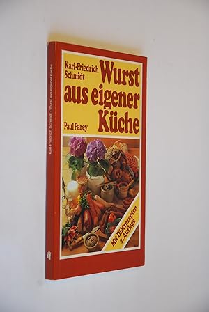 Seller image for Wurst aus eigener Kche: ein Leitfaden fr Hobbykche, Grill- u. Rucherfreunde. for sale by Antiquariat Biebusch