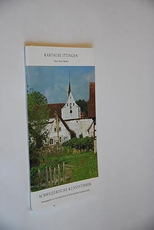 Kartause Ittingen. Schweizerische Kunstführer; Nr. 333/335: Ser. 34