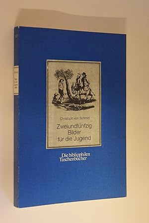 Bild des Verkufers fr Zwey und fnfzig [Zweiundfnfzig] Bilder fr die Jugendwelt: in Orig.-Zeichn. entworfen zur Bildung d. Verstandes u. Herzens als Versinnlichung d. kleinen u. lehrreichen Erzhlungen d. Christoph Schmid Die bibliophilen Taschenbcher; 107: Sammlung alte Kinderbcher zum Verkauf von Antiquariat Biebusch