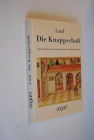 Seller image for Die Knappschaft: ein Streifzug durch tausend Jahre Sozialgeschichte. von for sale by Antiquariat Biebusch