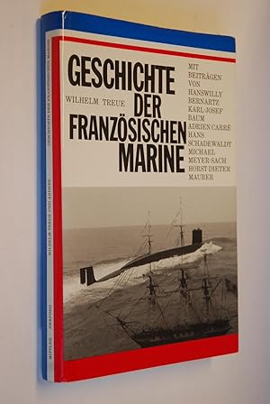 Seller image for Geschichte der franzsischen Marine. Wilhelm Treue. Mit Beitr. von Hanswilly Bernartz ., Schriftenreihe; Bd. 3 for sale by Antiquariat Biebusch