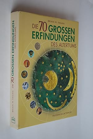 Die siebzig großen Erfindungen des Altertums. Brian M. Fagan. [Übers. aus dem Engl. von Walter Sp...