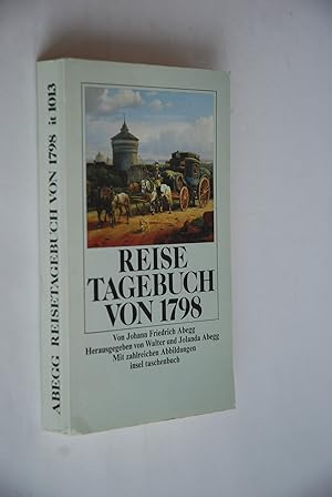 Reisetagebuch von 1798. von. Hrsg. von Walter u. Jolanda Abegg in Zs.-Arb. mit Zwi Batscha, Insel...