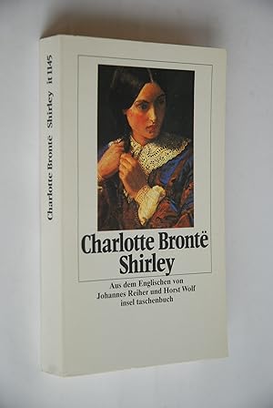 Shirley. Charlotte Bronte. Aus dem Engl. von Johannes Reiher und Horst Wolf, Insel-Taschenbuch; 1145