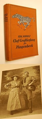 Auf Großtierfang für Hagenbeck: Selbsterlebtes aus afrikan. Wildnis. Chr. Schulz