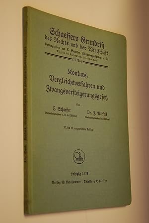 Konkurs, Vergleichsverfahren und Zwangsversteigerungsgesetz. C. Schaeffer; J. Wiefels, Schaeffers...