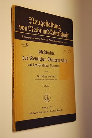 Geschichte des deutschen Bauernrechts und des deutschen Bauerntums. Neugestaltung von Recht und W...