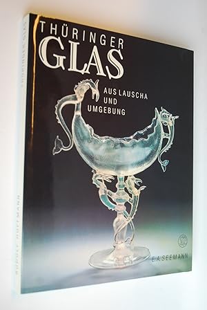 Thüringer Glas aus Lauscha und Umgebung. Text: Rudolf Hoffmann. Fotos: Jürgen Karpinski