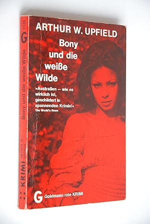 Seller image for Bony und die weisse Wilde: Kriminalroman = Bony and the white savage. Arthur W. Upfield. [Aus d. Engl. bertr. von Heinz Otto], Goldmann-Taschen-Krimi; 1135 for sale by Antiquariat Biebusch