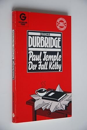 Bild des Verkufers fr Jubilumsausgabe No 6. Paul Temple - der Fall Kelby: Kriminalroman / [aus dem Engl. bertr. von Tony Westermayr] zum Verkauf von Antiquariat Biebusch