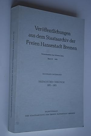 Image du vendeur pour Bremische Chronik 1971-1975 Verffentlichungen aus dem Staatsarchiv der Freien Hansestadt Bremen Band 45 mis en vente par Antiquariat Biebusch