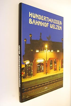 Seller image for Hundertwasser-Bahnhof Uelzen. Fotos von Ulf Bttcher und Rainer Schimmel. Text von Bernd Weinkauf. [Engl. bers. Norbert Benz. Franz. bers. Jan Meier] for sale by Antiquariat Biebusch
