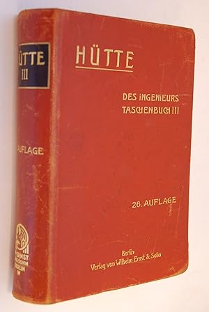 Bild des Verkufers fr Htte. Des Ingenieurs Taschenbuch. 26. Auflage. 3. Band. zum Verkauf von Antiquariat Biebusch