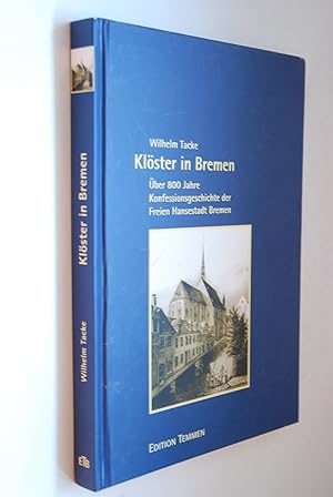 Bild des Verkufers fr Klster in Bremen: ber 800 Jahre Konfessionsgeschichte der Freien Hansestadt Bremen. [Hrsg. im Auftr. des Katholischen Gemeindeverbandes in Bremen] zum Verkauf von Antiquariat Biebusch