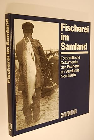 Fischerei im Samland: fotograf. Dokumente d. Fischerei an Samlands Nordküste 1926 - 1928. Fotos: ...