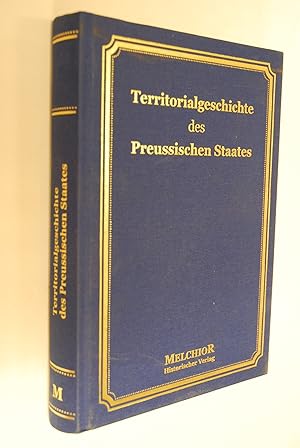 Bild des Verkufers fr Die Territorialgeschichte des preussischen Staates zum Verkauf von Antiquariat Biebusch