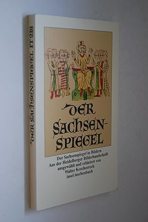 Der Sachsenspiegel in Bildern. aus der Heidelberger Bilderhs. ausgew. und erl. von Walter Koschor...