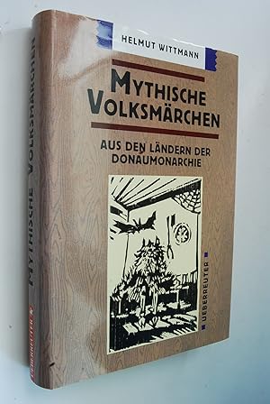 Bild des Verkufers fr Mythische Volksmrchen aus den Lndern der Donaumonarchie zum Verkauf von Antiquariat Biebusch