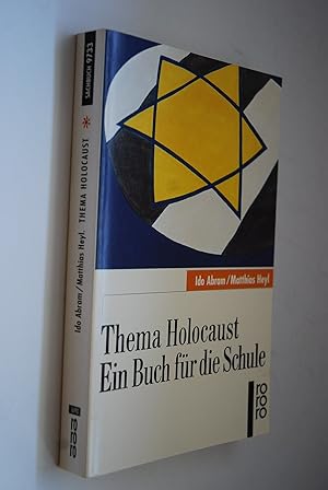 Thema Holocaust: ein Buch für die Schule. Matthias Heyl