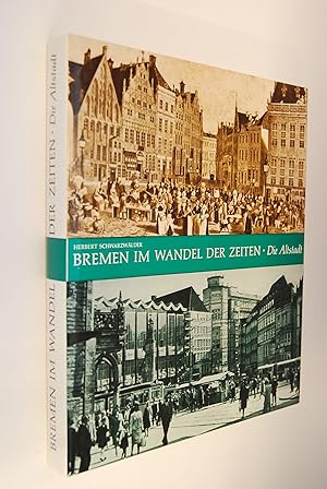 Bremen im Wandel der Zeiten: Die Altstadt.