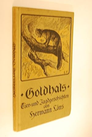 Goldhals: Tier- und Jagdgeschichten. Ein Tierbuch.